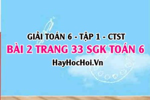 Giải bài 2 trang 33 Toán 6 Tập 1 SGK Chân trời sáng tạo